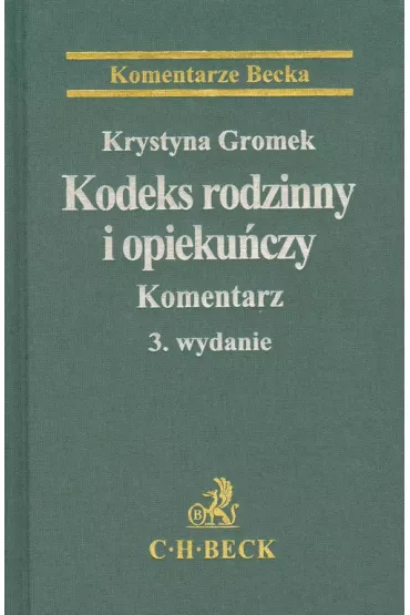 Kodeks rodzinny i opieku�czy Komentarz - Krystyna Gromek
