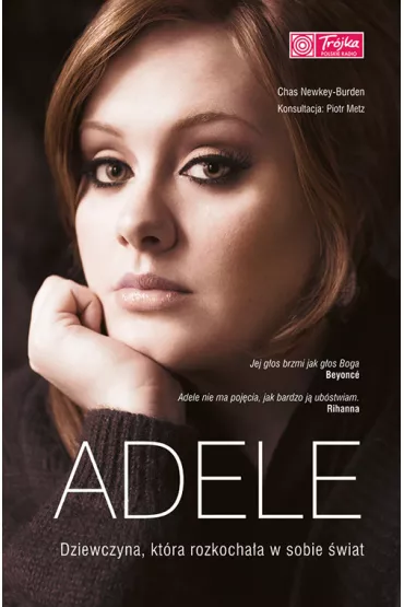 Adele. Dziewczyna, kt�ra rozkocha�a w sobie �wiat - Chas Newkey-Burden