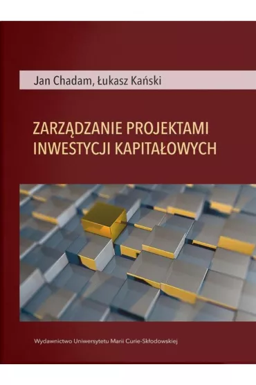 Zarz�dzanie projektami inwestycji kapita�owych - Jan Chadam, �ukasz  Ka�ski