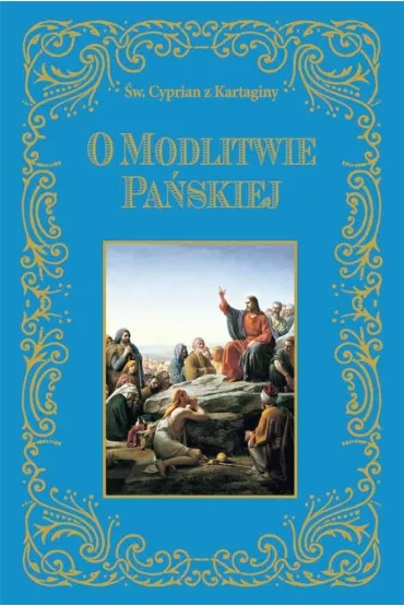 O modlitwie Pa�skiej - �w. Cyprian z Kartaginy
