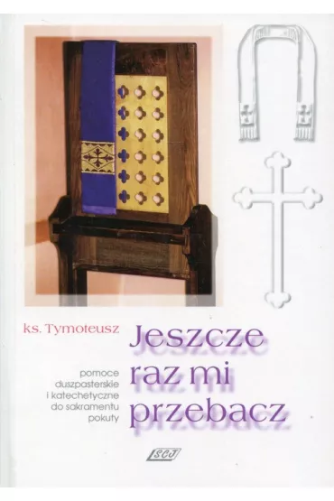 Jeszcze raz mi przebacz - Ks. Tymoteusz
