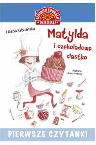 Pierwsze czytanki. Matylda i czekoladowe ciastko - Liliana Fabisi�ska