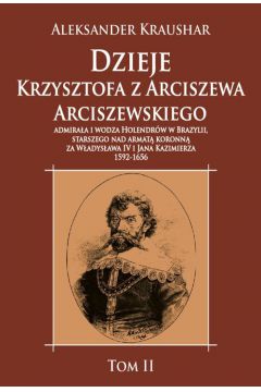 Dzieje Krzysztofa z Arciszewa Arciszewskiego T.2