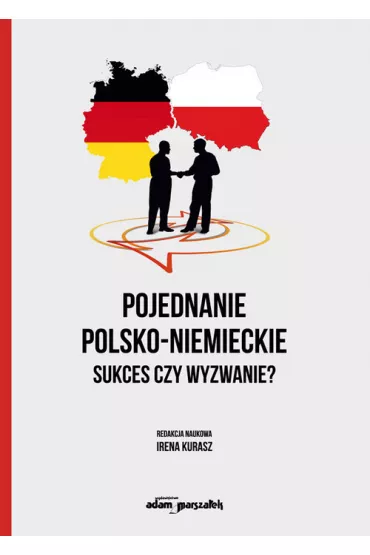 Pojednanie polsko-niemieckie. Sukces czy wyzwanie? - Irena Kurasz