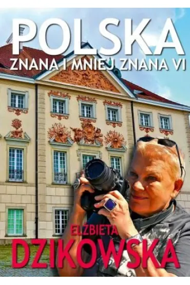 Polska znana i mniej znana. Tom 6 - El�bieta Dzikowska