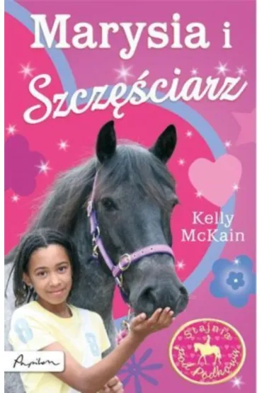 Stajnia pod Podkow�. Marysia i Szcz�ciarz - Kelly McKain
