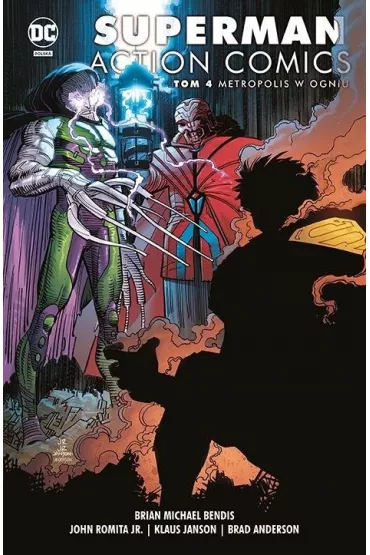 Uniwersum DC Metropolis w ogniu. Superman Action Comics. Tom 4 - Brian Michael Bendis