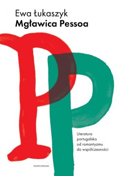 Mgawica Pessoa. Literatura portugalska od romantyzmu do wspczesnoci