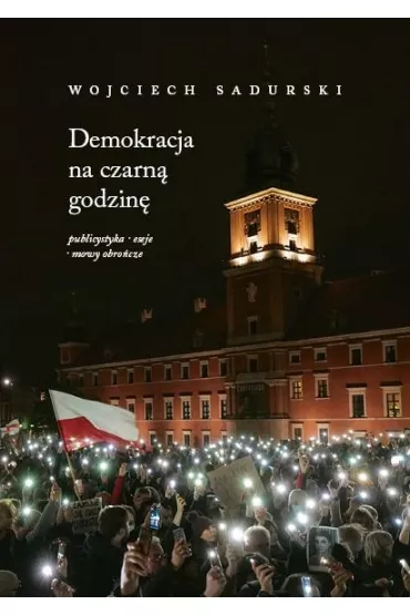 Demokracja na czarn� godzin� - Wojciech Sadurski