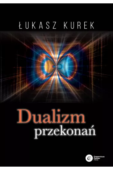 Dualizm przekona� - �ukasz Kurek