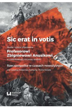 Sic erat in votis 1 Studia i szkice ofiarowane Profesorowi Zbigniewowi Anusikowi w szedziesit rocznic urodzin