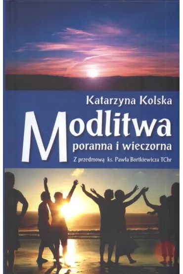 Modlitwa poranna i wieczorna - Katarzyna Kolska