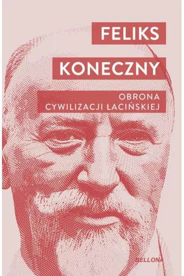 Obrona cywilizacji aciskiej - Feliks Koneczny