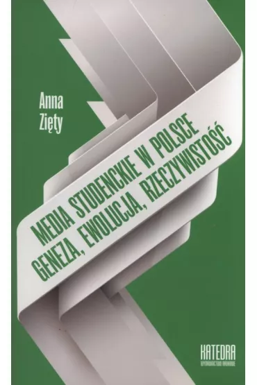 Media studenckie w Polsce. Geneza, ewolucja, rzeczywisto�� - Anna Zi�ty