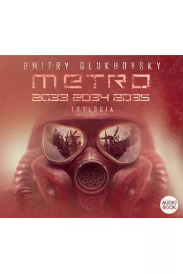 Audiobook Pakiet Trylogia Metro. Tomy 1-3: Metro 2033, Metro 2034, Metro 2035 CD - Dmitry Glukhovsky