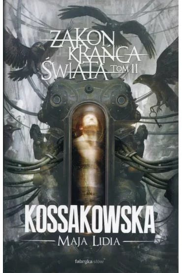Zakon Kra�ca �wiata. Tom 2 - Maja Lidia Kossakowska