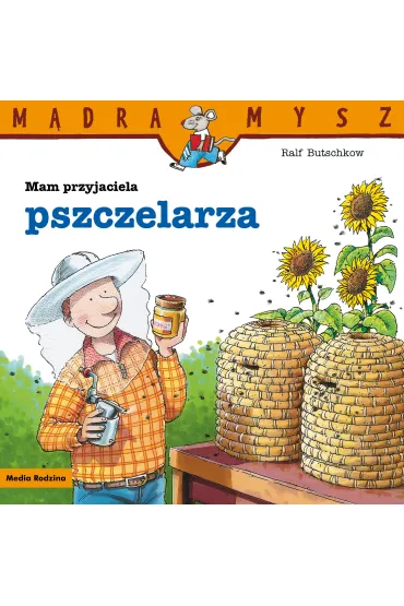 M�dra Mysz. Mam przyjaciela pszczelarza - Ralf Butschkow