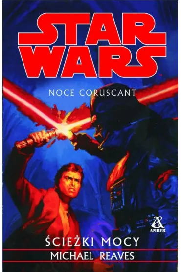 Star Wars Noce Coruscant 3 �cie�ki Mocy - Michael Reaves