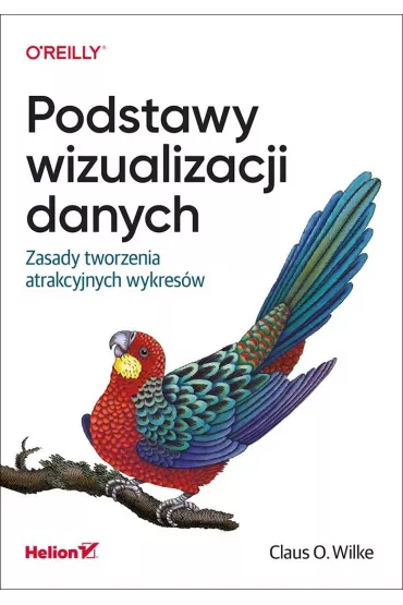 Podstawy wizualizacji danych - O Claus Wilke