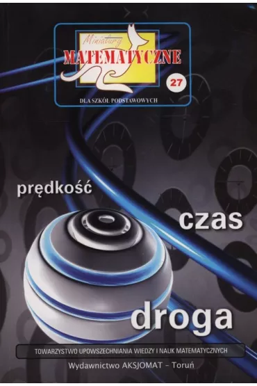 Miniatury matematyczne 27 Pr�dko�� czas droga - Adela �wi�tek, Piotr Nodzy�ski, Zbigniew Bobi�ski