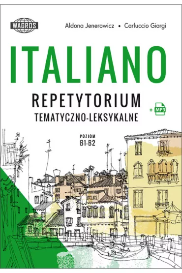 Italiano. Repetytorium tematyczno-leksykalne. Poziom B1-B2 + nagrania MP3 - Aldona Jenerowicz, Giorgi Carluccio