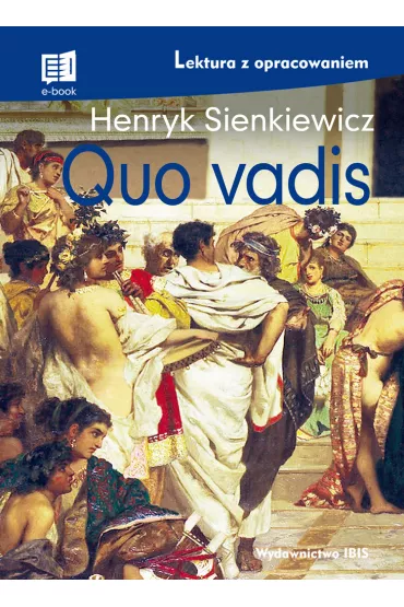 Quo vadis. Lektura z opracowaniem - Henryk Sienkiewicz