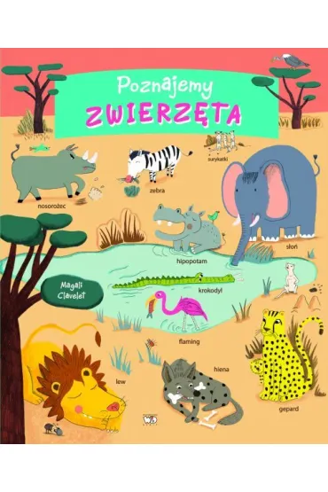 Poznajemy zwierz�ta - Magali Clavelet