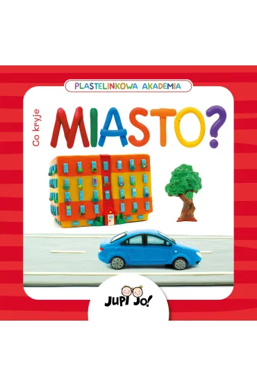 Co kryje miasto? Plastelinkowa akademia - Magdalena  M�odnicka