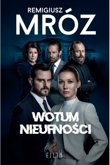 Wotum nieufno�ci. W kr�gach w�adzy. Tom 1. Wydanie serialowe - Remigiusz Mr�z