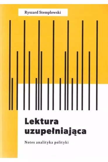 Lektura uzupe�niaj�ca. Notes analityka polityki - Ryszard Stemplowski