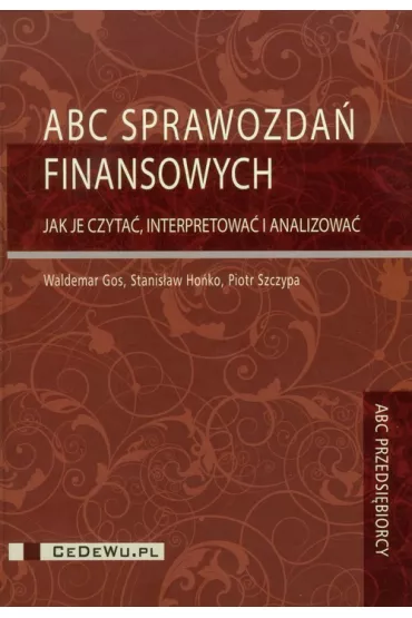 ABC sprawozda� finansowych - Piotr Szczypa, Stanis�aw Ho�ko, Waldemar Gos