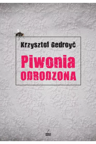 Piwonia odrodzona - Krzysztof Gedroy�