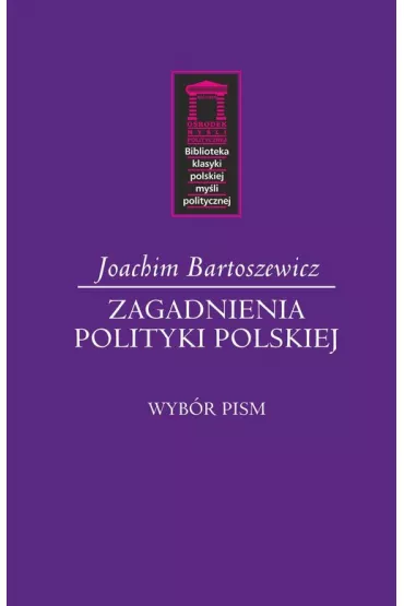Zagadnienia polityki polskiej - Joachim Bartoszewicz