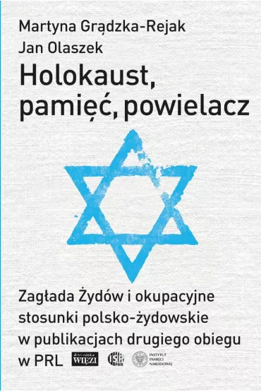 Holokaust pami�� powielacz - Jan Olaszek, nie, Martyna Gr�dzka-Rejak
