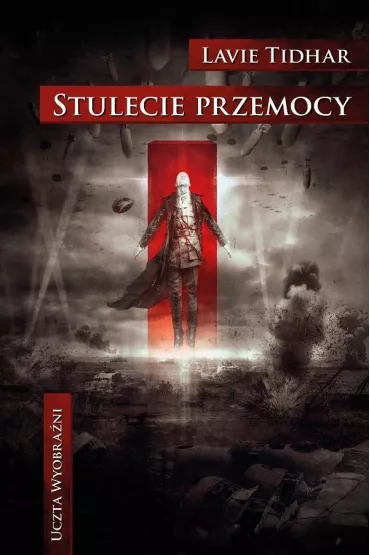 Stulecie przemocy - Lavie Tidhar