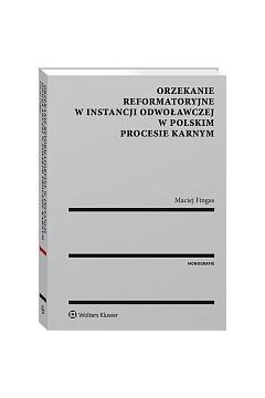 Orzekanie reformatoryjne w instancji odwoawczej w polskim procesie karnym