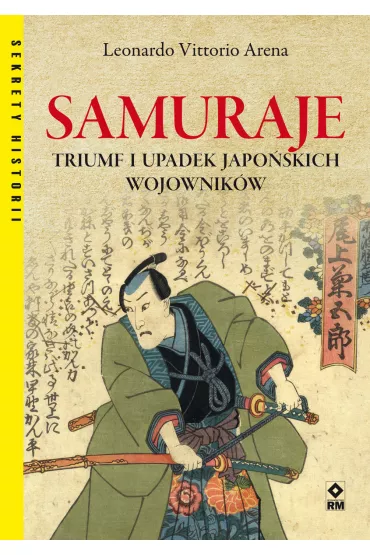 Samuraje. Triumf i upadek japo�skich wojownik�w - Leonardo Vittorio Arena