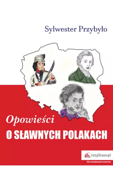 Opowie�ci o s�awnych Polakach - Sylwester Przyby�o