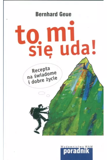 To mi si� uda - Geue Bernhard