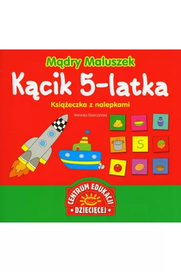 M�dry Maluszek. K�cik 5-latka. Ksi��eczka z nalepkami - Weronika Goszczy�ska