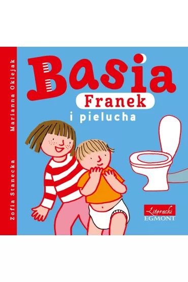 Basia, Franek i pielucha - Marianna Oklejak, Zofia Stanecka