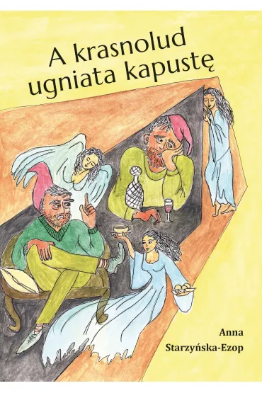 A krasnolud ugniata kapust� - Anna  Starzy�ska-Ezop