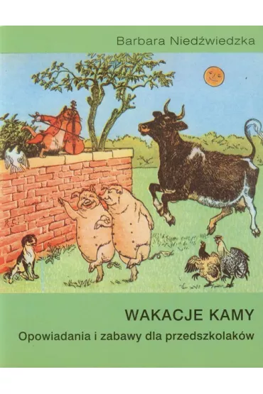 Wakacje Kamy. Opowiadania i zabawy dla przedszkolak�w - Barbara Nied�wiedzka