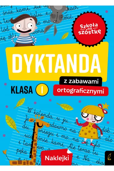 Szko�a na sz�stk�. Dyktanda z zabawami ortograficznymi klasa 1