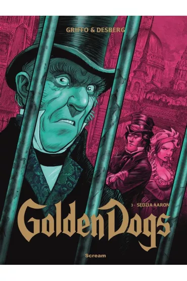 S�dzia Aaron. Golden Dogs. Tom 3 - Stephen Desberg, Heide Bergmann, Griffo