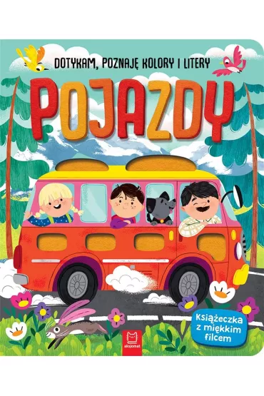POJAZDY. DOTYKAM, POZNAJ� KOLORY I LITERY. KSI��ECZKA SENSORYCZNA Z MI�KKIM FILCEM - Anna Podg�rska