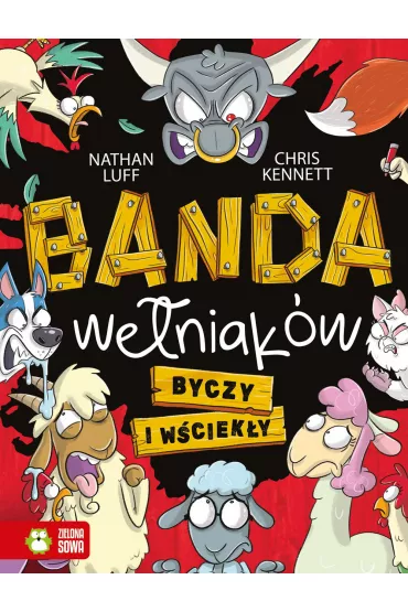 Byczy i w�ciek�y. Banda We�niak�w. Tom 2 - Ewa Kleszcz , Nathan  Luff, Chris  Kennett