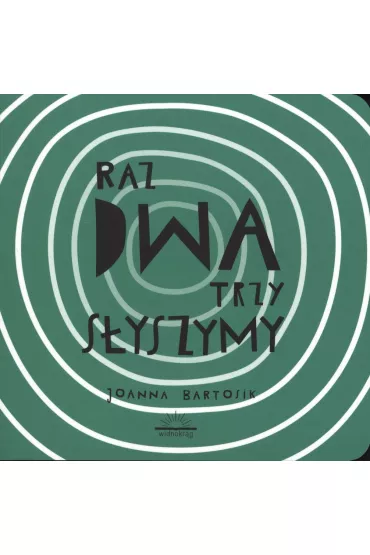 Raz dwa trzy - s�yszymy - Joanna Bartosik