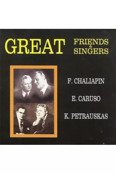 Great Friends & Singers. Chaliapin, Caruso.. CD