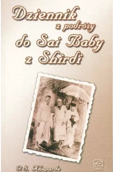 Dziennik z podr�y do Sai Baby z Shirdi - G S Khaparde